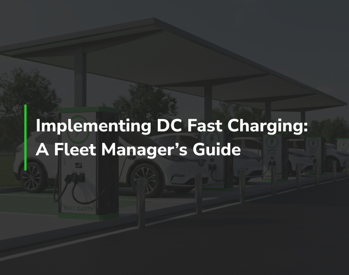 Implementing DC Fast Charging: A Fleet Manager’s Guide 